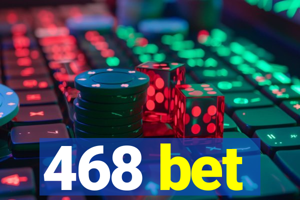 468 bet